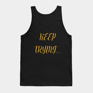 KEEP TRYING Tank Top